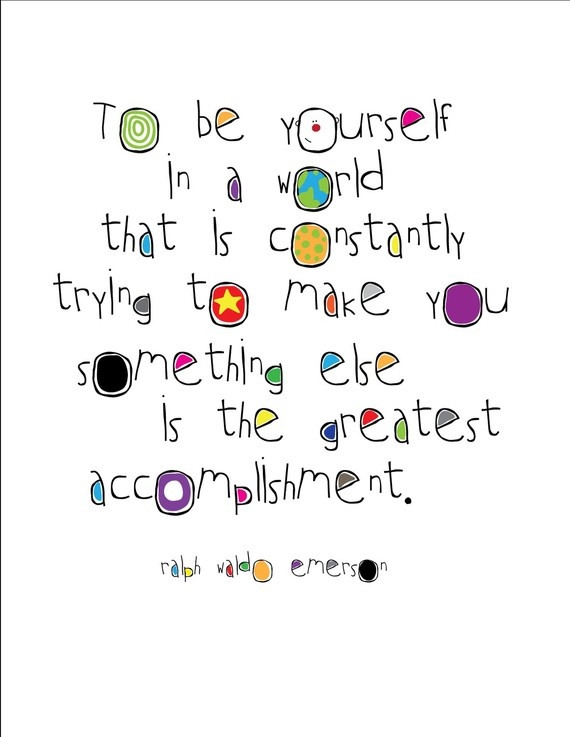 Be Yourself Is Difficult Quote